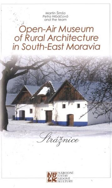 Open-Air Museum of Rural Architecture in South-East Moravia :[Strážnice] : a guide to the museum