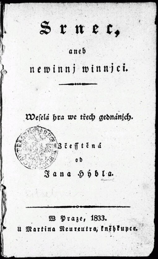 Srnec, aneb, Newinnj winnjci: weselá hra we třech gednánjch