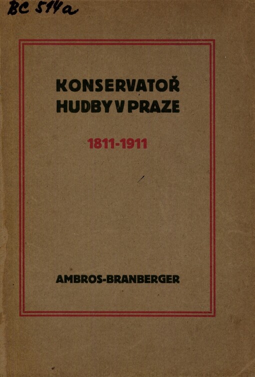 Konservatoř hudby v Praze :pamětní spis k stoletému jubileu založení ústavu