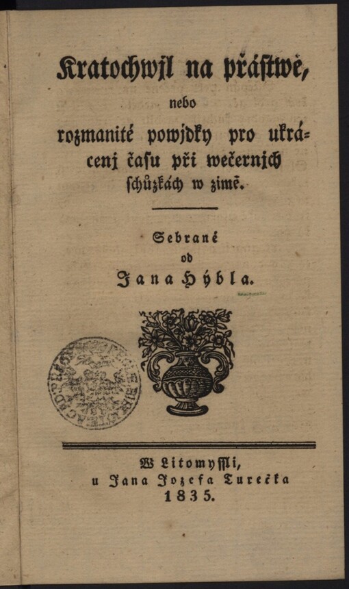 Kratochwjl na přástwě, nebo, Rozmanité powjdky pro ukrácenj času při wečernjch schůzkách w zimě