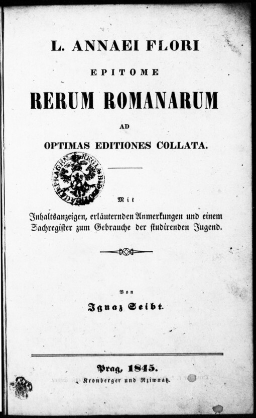 L. Annaei Flori Epitome rerum romanarum ad optimas editiones collata: mit Inhaltsanzeigen, erläuternden Anmerkungen und einem Sachregister zum Gebrauche der studierenden Jugend
