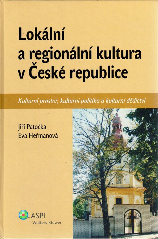 Lokální a regionální kultura v České republice: kulturní prostor, kulturní politika a kulturní dědictví