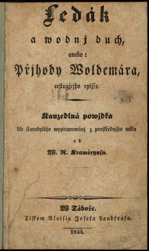 Ledák a wodnj duch, anebo, Přjhody Woldemára, cestugjcjho rytjře: kauzedlná powjdka dle starobylého wyprawowánj z prostřednjho wěku