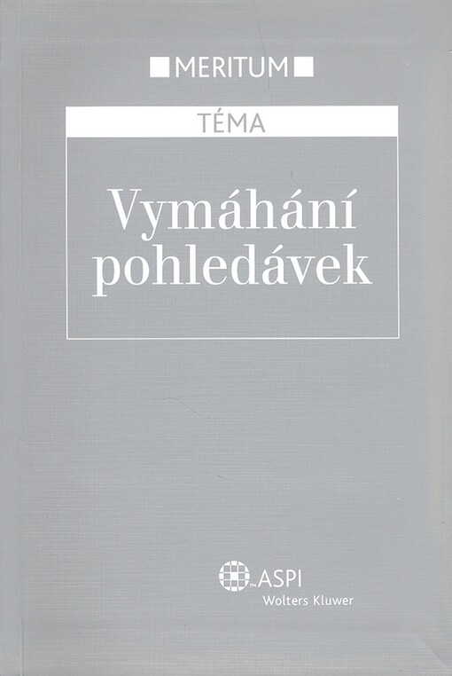 Vymáhání pohledávek : výklad je zpracován k právnímu stavu ke dni 1.12.2006