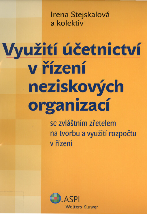 Využití účetnictví v řízení neziskových organizací: se zvláštním zřetelem na tvorbu a využití rozpočtu v řízení