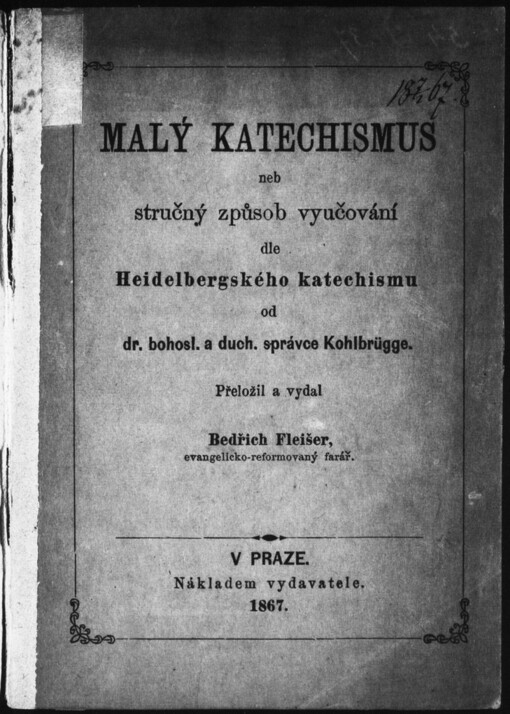 Malý katechismus, neb, Stručný způsob vyučování dle Heidelbergského katechismu