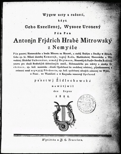 Wýgew ucty a radosti, když Geho Excellencj, Wysoce Urozený Pán Pan Antonjn Frjdrich Hrabě Mitrowský z Nemyśle Pán panstwj Moraweckého a hradu Mitrowa na Morawě, ... panstwj Židlochowské nawštjwil dne Srpna 1824