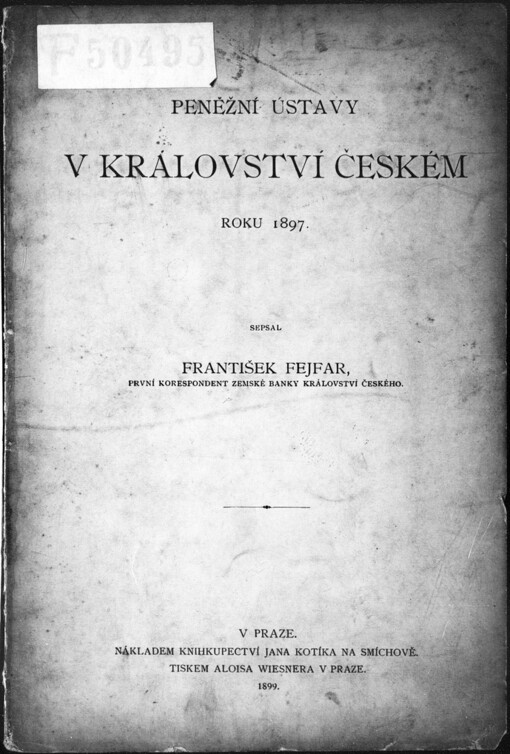 Peněžní ústavy v království českém roku 1897 / sepsal František Fejfar