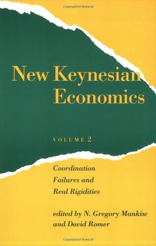 New Keynesian Economics, Vol. 2: Coordination Failures and Real Rigidities (Readings in Economics)