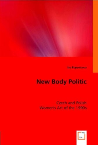 New body politic : Czech and Polish women's art of the 1990s