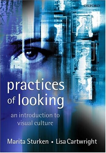 Practices of Looking: An Introduction to Visual Culture