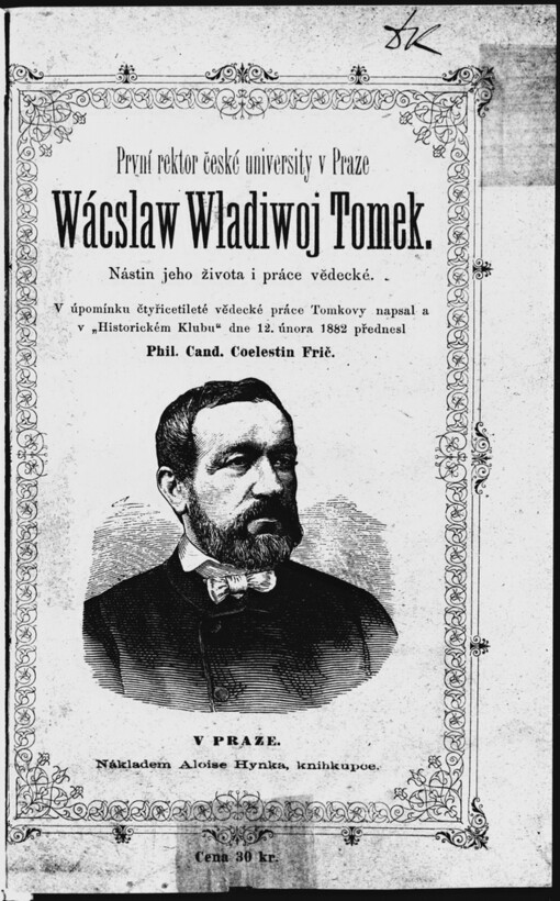 První rektor české university v Praze Wácslaw Wladiwoj Tomek: nástin jeho života i práce vědecké