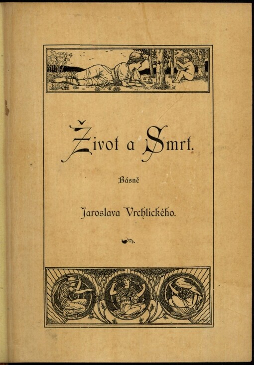 Život a smrt: básně Jaroslava Vrchlického