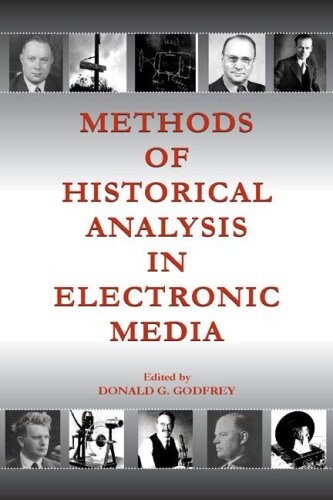 Methods of Historical Analysis in Electronic Media (Lea's Communication Series) (Routledge Communication Series)