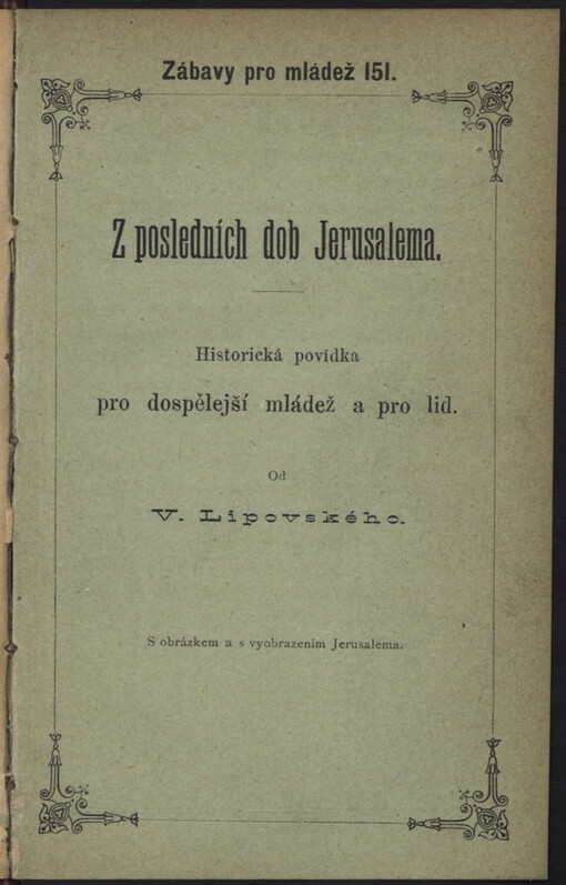 Z posledních dob Jerusalema: historická povídka pro dospělejší mládež a pro lid