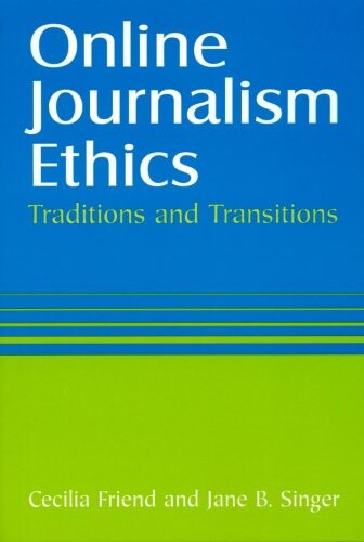 Online Journalism Ethics: Traditions and Transitions