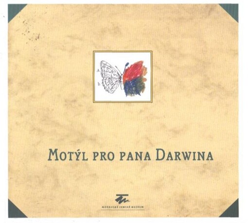 Motýl pro pana Darwina : [katalog doprovodné akce k výstavě Darwin