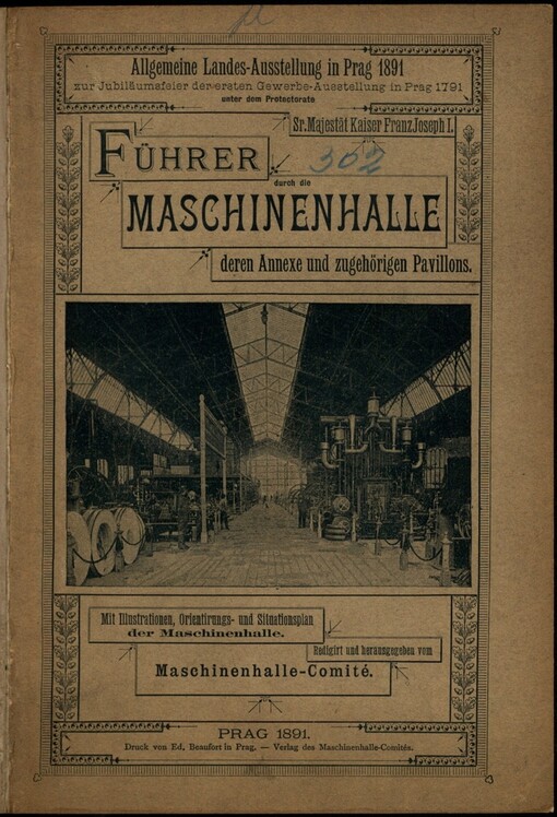 Führer durch die Maschinenhalle, deren Annexe und zugehörigen Pavillons: mit Illustrationen, Orientirungsplan und Situationsplan der Maschinenhalle