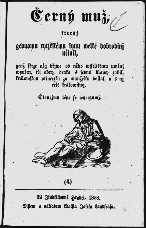 Černý muž, kterýž gednomu rytjřskému synu welké dobrodinj učinil, genž skrze něg dřjwe od něho wsselikému uměnj wyučen, tři obry, draka s sedmi hlawy zabil, králowskou princezku za manželku dostal, a s nj celé králowstwj: čtoucjmu lépe se wyrozumj
