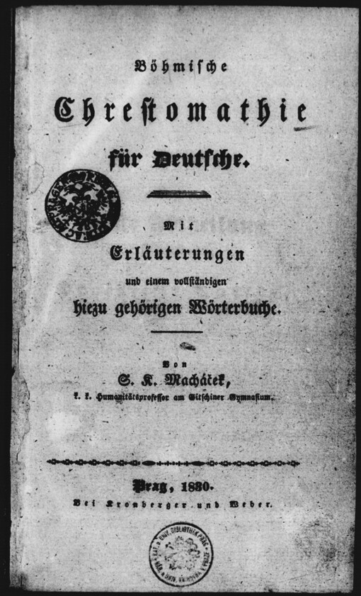 Böhmische Chrestomathie für Deutsche: Mit Erläuterungen und einem vollständigen hiezu gehörigen Wörterbuche