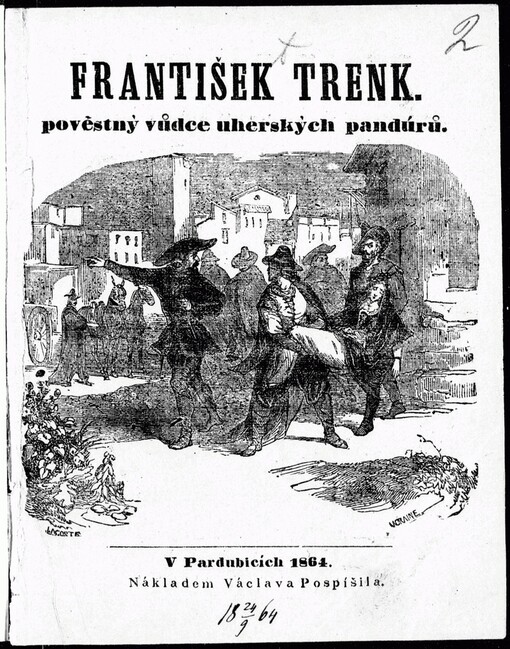 František Trenk, pověstný vůdce uherských pandúrů: Život, dobrodružství a obrovské činy hrdiny tohoto : Dějepisný román z dob sedmileté války