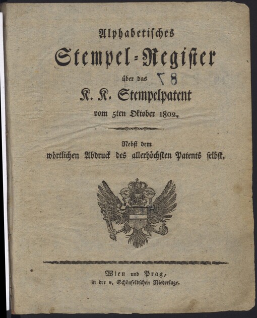 Alphabetisches Stempel-Register über das k.k. Stempelpatent vom 5ten Oktober 1802: nebst dem wörtlichen Abdruck des allerhöchsten Patents selbst