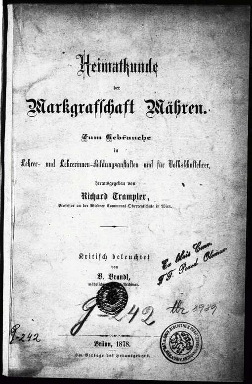 Heimatkunde der Markgrafschaft Mähren: zum Gebrauche in Lehrer- und Lehrerinnen-Bildungsanstalten und für Volksschullehrer, herausgegeben von Richard Trampler