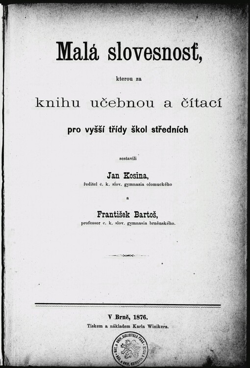 Malá slovesnosť, kterou za knihu učebnou a čítací pro vyšší třídy škol středních sestavili Jan Kosina a František Bartoš