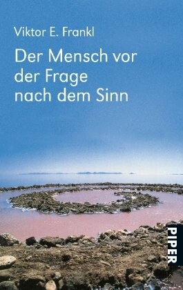 Der Mensch vor der Frage nach dem Sinn. Eine Auswahl aus dem Gesamtwerk.