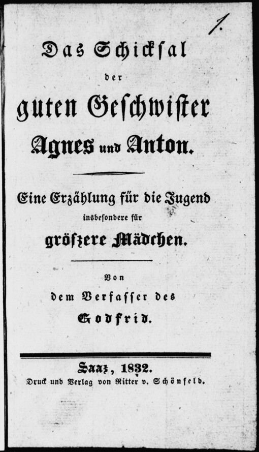 Das Schicksal der guten Geschwister Agnes und Anton: eine Erzählung für die Jugend insbesondere für gröszere Mädchen