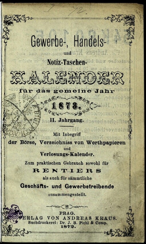 Gewerbe-, Handels und Notiz-Taschen-Kalender für das gemeine Jahr 1873: II. Jahrgang : mit Inbegriff der Börse, Verzeichniss von Werthpapieren und Verlosungs-Kalender : zum praktischen Gebrauch sowohl für Rentiers als auch für sämmtliche Geschäfts- und Gewerbetreibende zusammengestellt