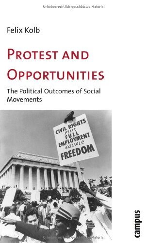 Protest and opportunities : the political outcomes of social movements