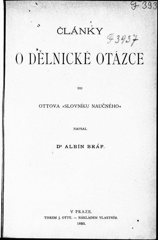 Články o dělnické otázce : do Ottova Slovníku naučného napsal Albín Bráf