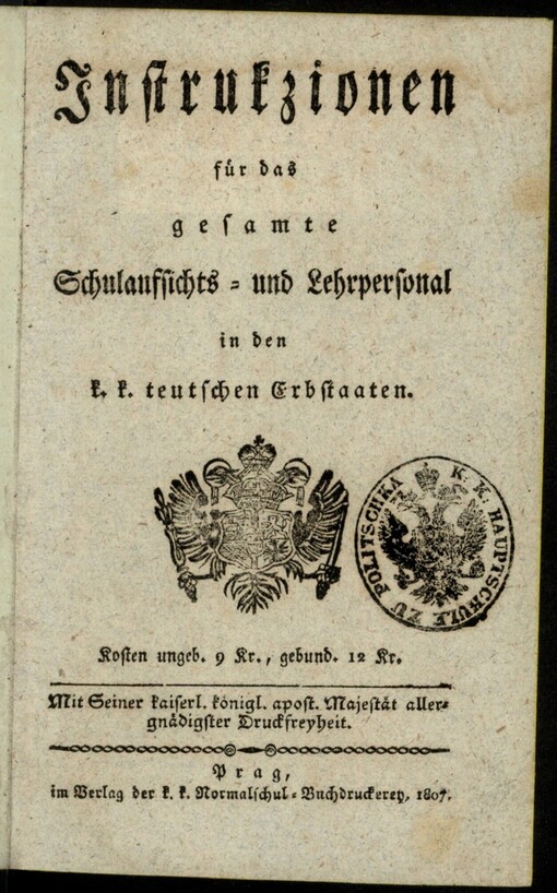 Instrukzionen für das gesamte Schulaufsichts- und Lehrpersonal in den k.k. teutschen Erbstaaten