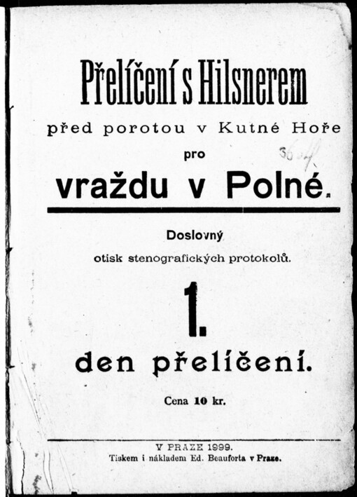 Přelíčení s Hilsnerem před porotou v Kutné Hoře pro vraždu v Polné: doslovný otisk stenografických protokolů