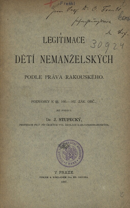 Legitimace dětí nemanželských podle práva rakouského :poznámky k §§ 160.-162. Zák. obč., jež podává J. Stupecký