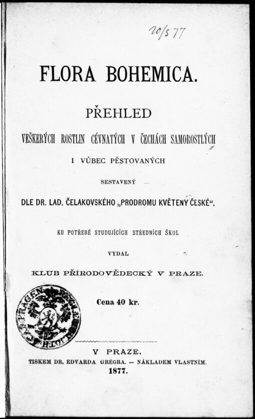 Flora bohemica: přehled veškerých rostlin cévnatých v Čechách samorostlých i vůbec pěstovaných sestavený dle Dr. Lad. Čelakovského 