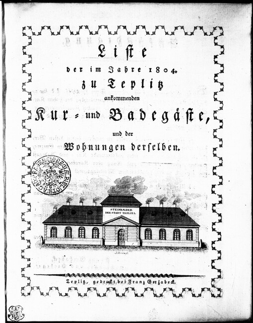 Liste der im Jahre 1804 zu Teplitz ankommenden Kur- und Badegäste, und der Wohnungen derselben
