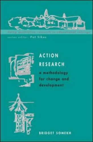 Action Research: a methodology for change and development (Doing Qualitative Research in Educational Settings)