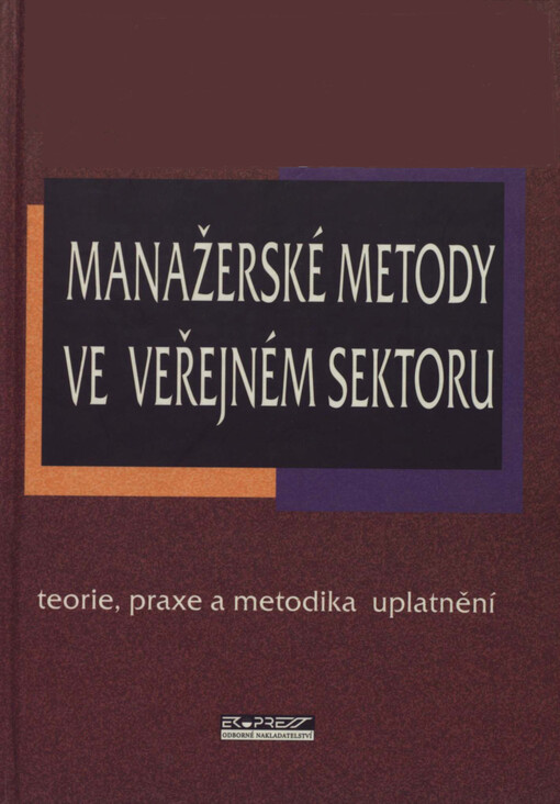 Manažerské metody ve veřejném sektoru: teorie, praxe a metodika uplatnění