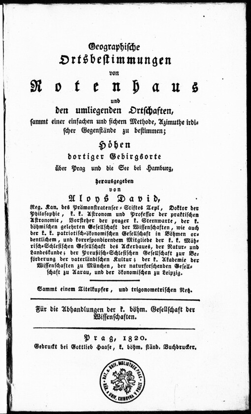 Geographische Ortsbestimmungen von Rotenhaus und den umliegenden Ortschaften: sammt einer einfachen und sichern Methode, Azimuthe irdischer Gegenstände zu bestimmen : Höhen dortiger Gebirgsorte über Prag und die See bei Hamburg