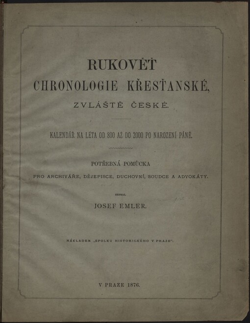 Rukověť chronologie křesťanské, zvláště české: potřebná pomůcka pro archiváře, dějěpisce, duchovní, soudce a advokáty