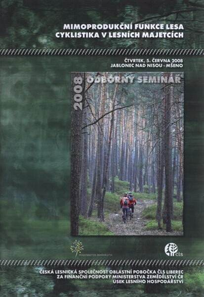 Mimoprodukční funkce lesa - cyklistika v lesních majetcích : [odborný seminář] : sborník referátů : čtvrtek, 5. června 2008, Jablonec nad Nisou - Mšeno