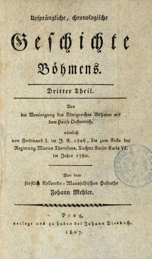 Ursprüngliche, chronologische Geschichte Böhmens :in drey Theilen