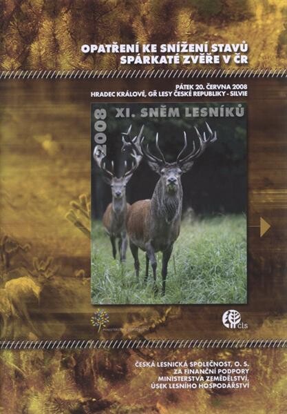 Opatření ke snížení stavů spárkaté zvěře v ČR :XI. sněm lesníků : sborník referátů : 20. června 2008, Hradec Králové