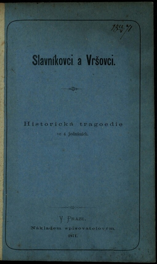 Slavníkovci a Vršovci: historická tragoedie ve 4 jednáních