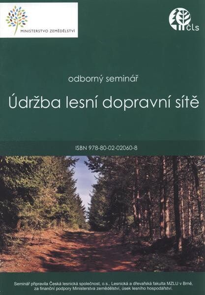 Údržba lesní dopravní sítě :odborný seminář : [23.9.2008, Křtiny]