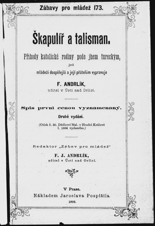 Škapulíř a talisman: příhody katolické rodiny pode jhem tureckým jež mládeži dospělejší a jeji [sic] přátelům vypravuje F.J. Andrlík