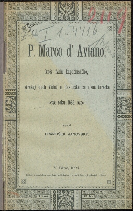 P. Marco d' Aviano, kněz řádu kapucínského, strážný duch Vídně a Rakouska za tísně turecké roku 1683