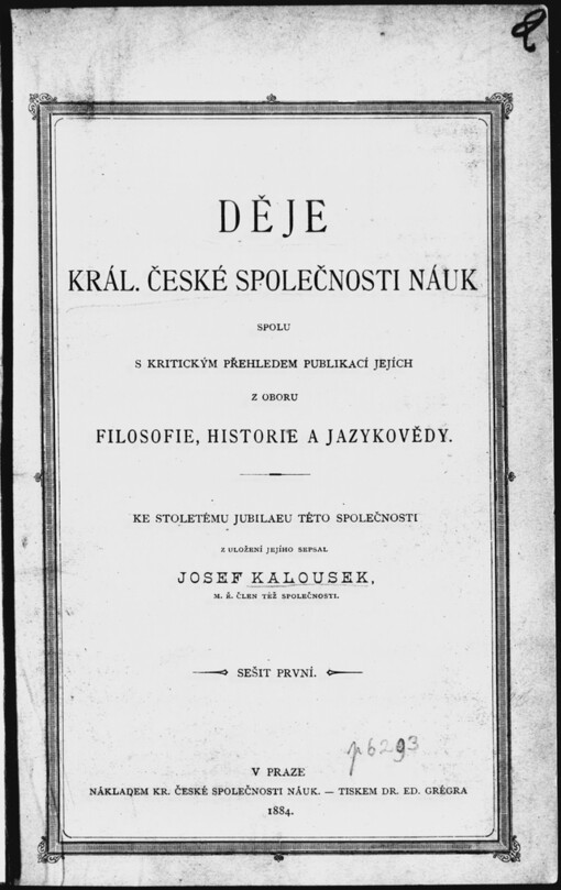 Děje Král. České Společnosti Náuk: spolu s kritickým přehledem publikací jejích z oboru filosofie, historie a jazykovědy